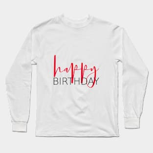 happy birthday gift Long Sleeve T-Shirt